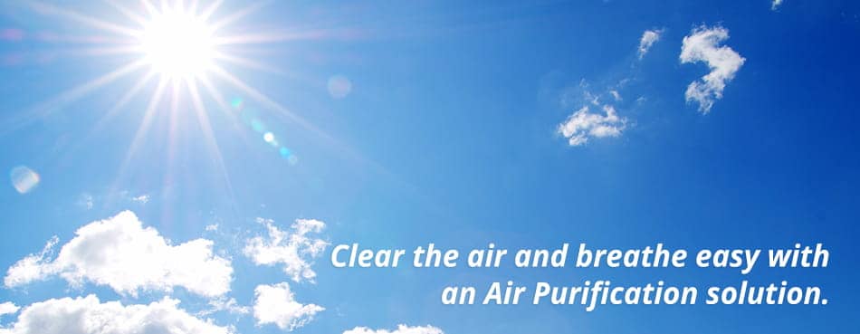clear the air and breathe easy with an Air Purification solution